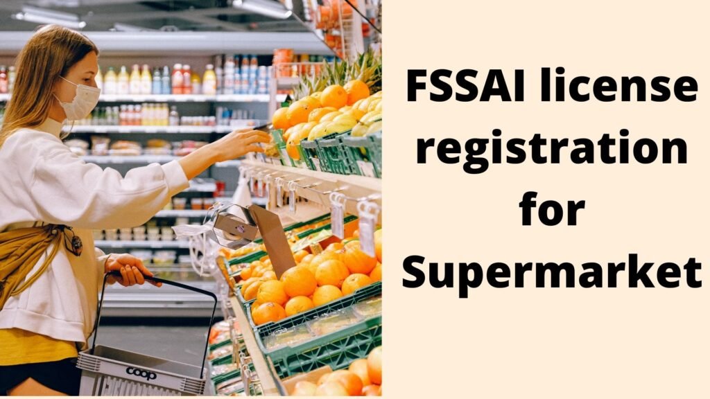 FSSAI license registration for Supermarket