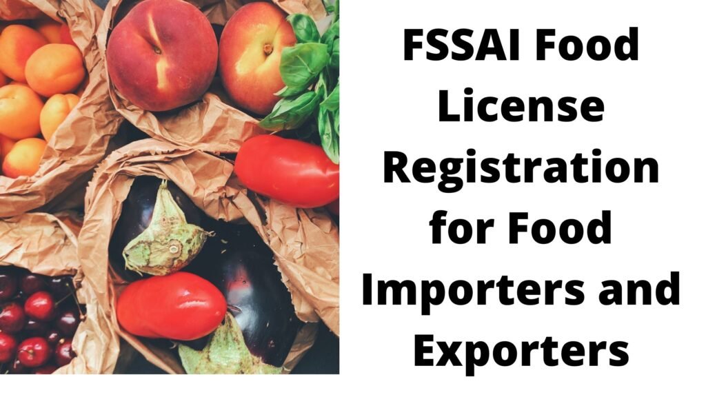 FSSAI Food License Registration for Food Importers and Exporters