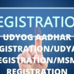 UDYOG AADHAR REGISTRATION/UDYAM REGISTRATION/MSME REGISTRATION