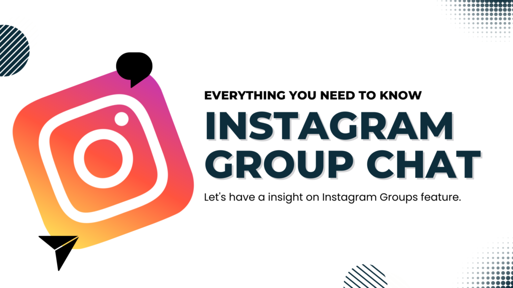 Instagram Group Chat – Everything You Need To Know