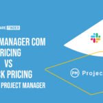 ProjectManager Com Pricing vs Slack Pricing – Best Value Project Manager