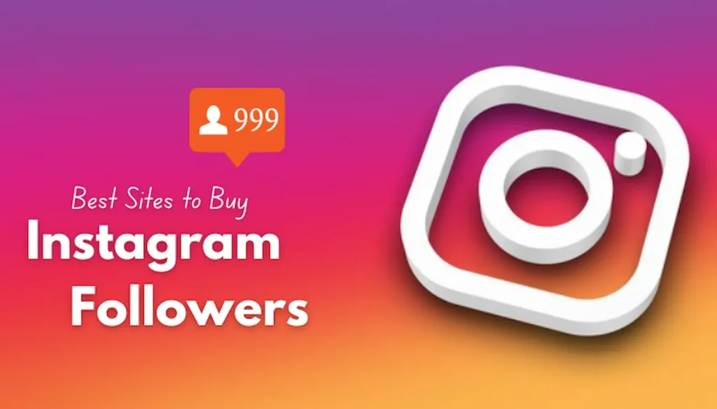 Top Sites to Buy Real Instagram Followers
