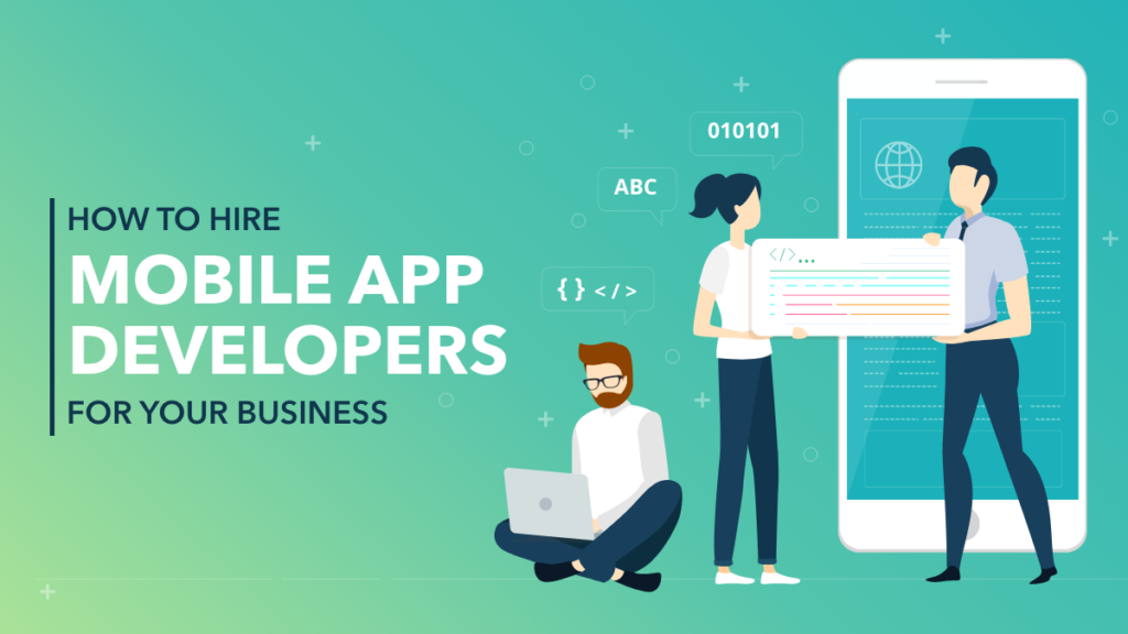 How to Hire Mobile App Developers for Your Business